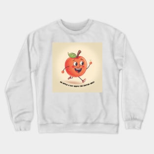 An apple a day keeps the doctor away Crewneck Sweatshirt